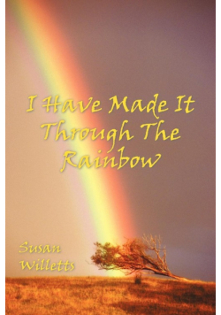 I Have Made It Through the Rainbow