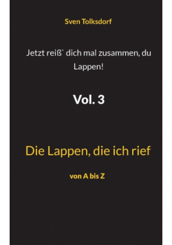 Jetzt reiß` dich mal zusammen, du Lappen! Vol. 3
