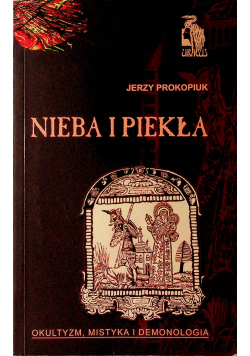 Nieba i piekła Okultyzm mistyka i demonologia