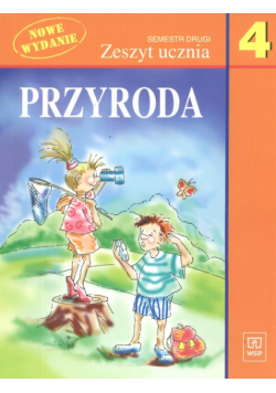 Przyroda 4 Zeszyt ucznia Semestr 2