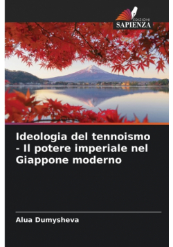 Ideologia del tennoismo - Il potere imperiale nel Giappone moderno