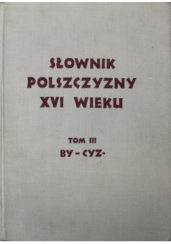 Słownik polszczyzny XVI wieku tom 3