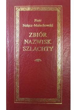 Zbiór nazwisk szlachty Reprint z 1805 r.