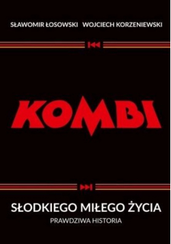 Kombi. Słodkiego miłego życia. Prawdziwa historia