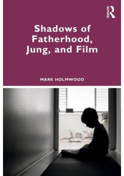 Shadows of Fatherhood, Jung, and Film
