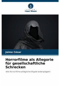 Horrorfilme als Allegorie für gesellschaftliche Schrecken