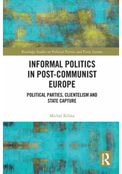 Informal Politics in Post-Communist Europe