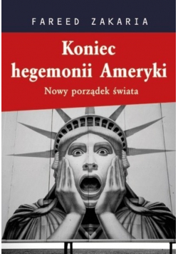 Koniec hegemonii Ameryki