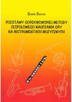 Podstawy Gordonowskiej metody zespołowego nauczania gry na instrumentach muzycznych