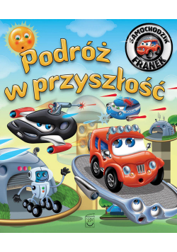 Podróż w przyszłość. Samochodzik Franek