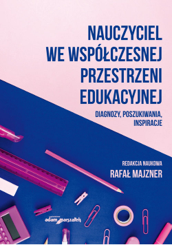 Nauczyciel we współczesnej przestrzeni edukacyjnej