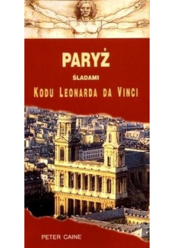Paryż śladami Kodu Leonardo Da Vici