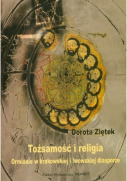 Tożsamość i religia. Ormianie w krakowskiej i lwowskiej diasporze