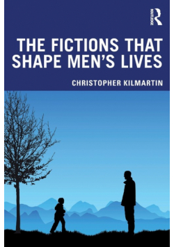 The Fictions that Shape Men's Lives
