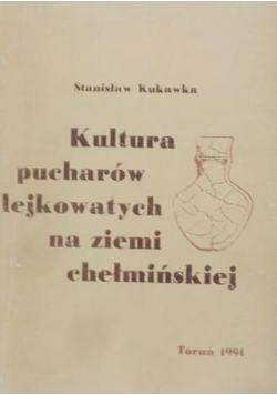 Kultura pucharów lejkowatych na ziemi chełmińskiej