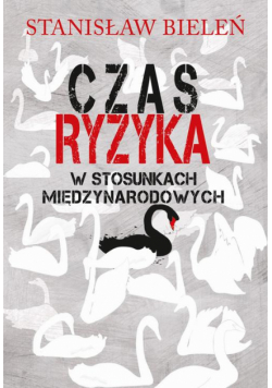 Czas ryzyka w stosunkach międzynarodowych