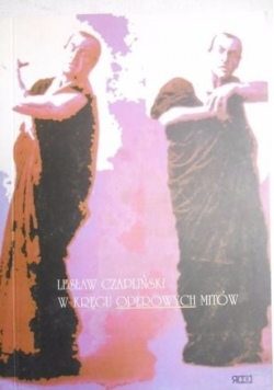 W kręgu operowych mitów
