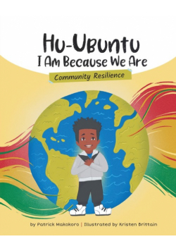 HuUbuntu I Am Because We Are - Community Resilience