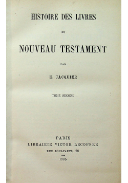 Histoire des Livres du Nouveau Testament Tome Premier 1904 r.