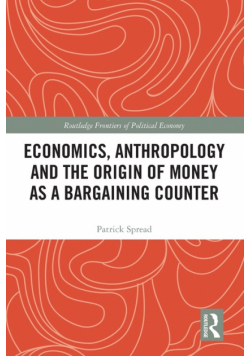 Economics, Anthropology and the Origin of Money as a Bargaining Counter