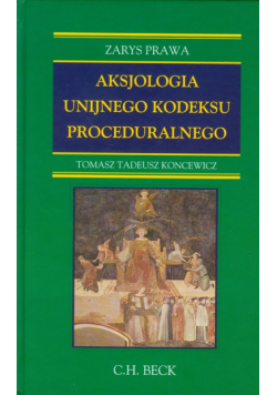 Aksjologia unijnego kodeksu proceduralnego