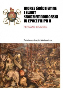 Morze Śródziemne i świat śródziemnomorski w epoce Filipa II