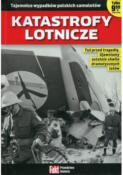 Tajemnice wypadków polskich samolotów Katastrofy lotnicze
