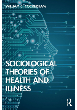 Sociological Theories of Health and Illness