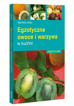 Egzotyczne owoce i warzywa w kuchni
