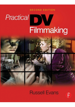 Practical DV Filmmaking