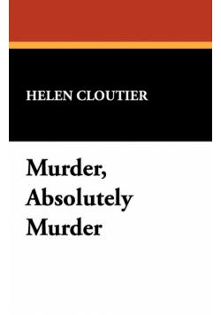 Murder, Absolutely Murder