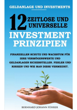 Geldanlage und Investments - 12 zeitlose und universelle Investment-Prinzipien