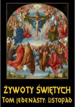 Żywoty Świętych Pańskich Tom 11 Listopad