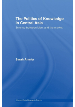 The Politics of Knowledge in Central Asia