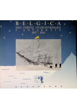 Belgica Den Første Overvintringen I Antarktis 1897 - 1899