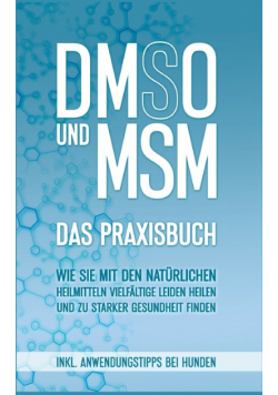 DMSO und MSM - Das Praxisbuch