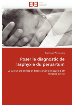 Poser le diagnostic de l'asphyxie du perpartum