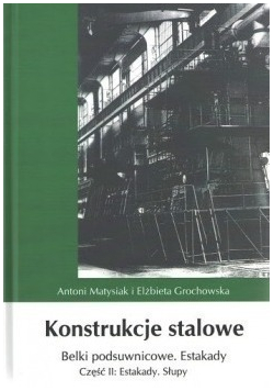 Konstrukcje stalowe Belki podsuwnicowe Estakady Cześć II Estakady Słupy
