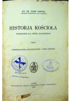Historia Kościoła podręcznik dla szkół akademickich Tom 1 1933 r.