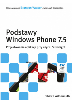 S. - Podstawy Windows Phone 7.5. Projektowanie aplikacji przy użyciu Silverlight