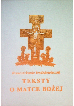 Franciszkanie średniowieczni teksty o Matce Bożej
