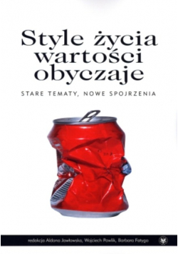 Style życia wartości obyczaje Stare tematy nowe spojrzenia
