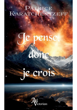 Je pense donc je crois