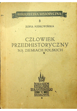 Człowiek przedhistoryczny na ziemiach polskich 1947 r