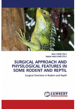 Surgical Approach And Physilogical Features In Some Rodent And Reptil
