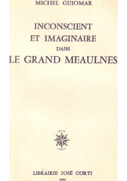 Inconscient et imaginaire dans le grand Meaulnes