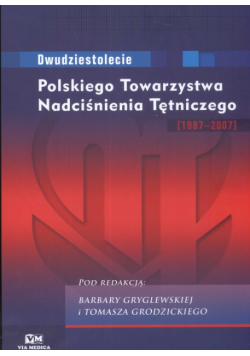 Dwudziestolecie Polskiego Towarzystwa Nadciśnienia Tętniczego 1987 - 2007