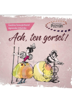 Poznaj Poznań Ach ten gorset
