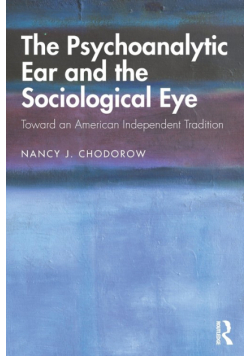 The Psychoanalytic Ear and the Sociological Eye