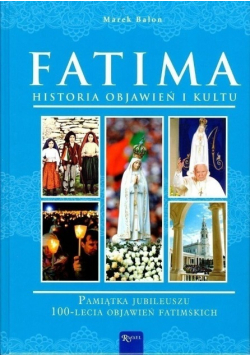 Fatima Historia objawień i kultu